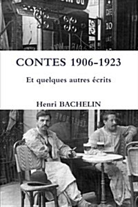 Contes 1906-1923 Et Quelques Autres Ecrits (Paperback)