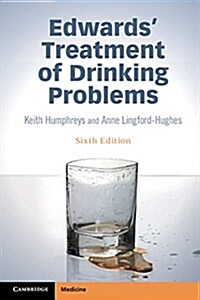 Edwards Treatment of Drinking Problems : A Guide for the Helping Professions (Paperback, 6 Revised edition)