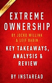 Summary of Extreme Ownership: By Jocko Willink and Leif Babin Includes Analysis (Paperback)