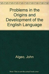 Problems in the origins and development of the English language 3rd ed