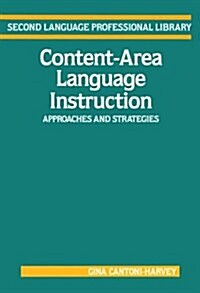 Content-Area Language Instruction: Approaches and Strategies (Addison-Wesley Second Language Professional Library Series) (Paperback)