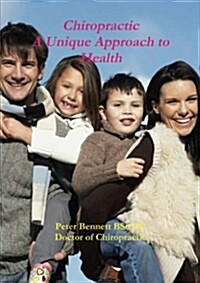 Chiropractic - A Unique Approach to Health (Paperback)