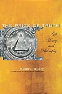 The Price of Truth: Gift, Money, and Philosophy (Hardcover)