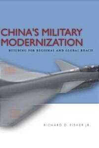 Chinas Military Modernization: Building for Regional and Global Reach (Paperback)