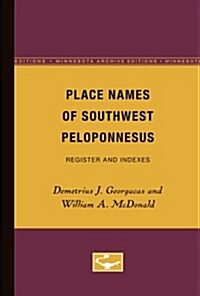 Place Names of Southwest Peloponnesus: Register and Indexes (Paperback, Minnesota Archi)