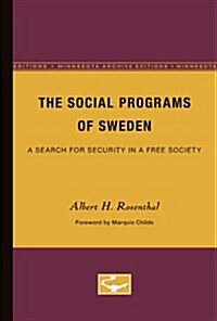 The Social Programs of Sweden: A Search for Security in a Free Society (Paperback, Minnesota Archi)