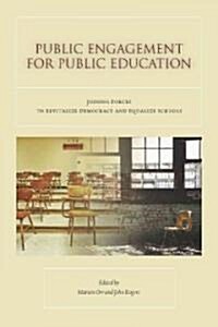 Public Engagement for Public Education: Joining Forces to Revitalize Democracy and Equalize Schools (Hardcover)