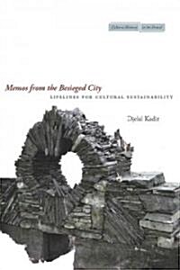 Memos from the Besieged City: Lifelines for Cultural Sustainability (Paperback)