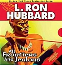 All Frontiers Are Jealous (Audio CD, Unabridged)