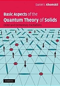 Basic Aspects of the Quantum Theory of Solids : Order and Elementary Excitations (Hardcover)