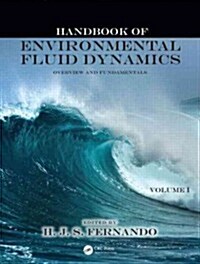 Handbook of Environmental Fluid Dynamics, Volume One: Overview and Fundamentals (Hardcover, New)