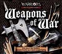 Weapons of War: From Axes to War Hammers, Weapons from the Age of Hand-To-Hand Fighting (Hardcover)
