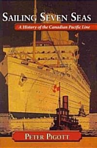 Sailing Seven Seas: A History of the Canadian Pacific Line (Hardcover)