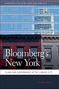 Bloombergs New York: Class and Governance in the Luxury City (Paperback)