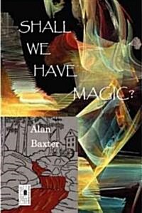 Shall We Have Magic? (Paperback)