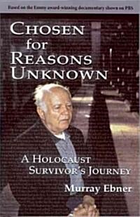 Chosen for Reasons Unknown: A Survivors Journey (Paperback)