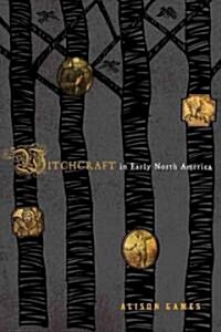 Witchcraft in Early North America (Hardcover)