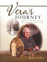 Veras Journey: A True Story of Gods Faithfulness Amid Sudden Deafness and a Century of Change (Hardcover, 2)