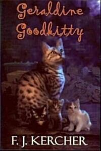 Geraldine Goodkitty: The Tale of a Single Mother Surviving in an Urban Environment (Paperback)