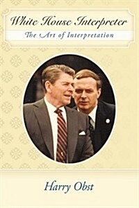 White House Interpreter: The Art of Interpretation (Hardcover)