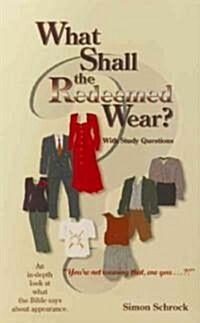 What Shall the Redeemed Wear? (Paperback)