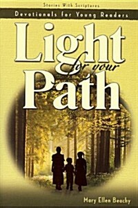 Light for Your Path: Stories with Scriptures: Devotionals for Young Readers (Paperback, 2)