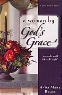 A Woman by Gods Grace: Godly Woman Series (Paperback, 3)