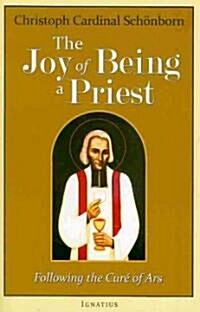 The Joy of Being a Priest: Following the Cure of Ars (Paperback)