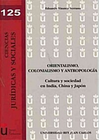 Orientalismo, colonialismo y antropologia / Orientalism, Colonialism and Anthropology (Paperback)