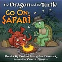 The Dragon and the Turtle Go on Safari (Hardcover)