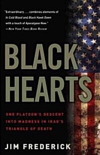 Black Hearts: One Platoons Descent Into Madness in Iraqs Triangle of Death (Paperback)