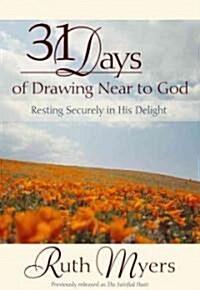 31 Days of Drawing Near to God: Resting Securely in His Delight (Paperback)