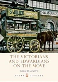 The Victorians and Edwardians on the Move (Paperback)