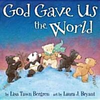 God Gave Us the World: A Picture Book (Hardcover)