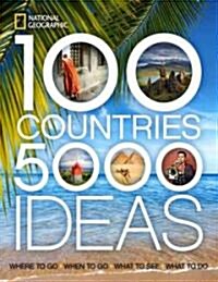 100 Countries, 5,000 Ideas: Where to Go, When to Go, What to See, What to Do (Paperback)