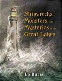 Shipwrecks, Monsters, and Mysteries of the Great Lakes (Paperback, Original)