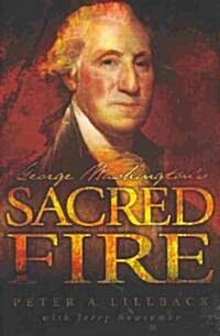 George Washingtons Sacred Fire (Paperback, 1st)