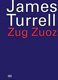 James Turrell: Zug Zuoz (Hardcover)