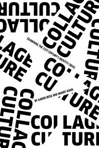 Collage Culture: Examining the 21st Centurys Identity Crisis (Paperback)