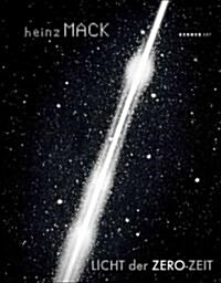 Heinz Mack: Light of the Zero Era (Hardcover)