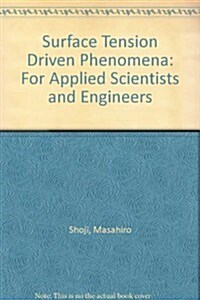 Surface Tension Driven Phenomena for Applied Scientists and Engineers (Hardcover)