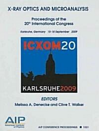 X-Ray Optics and Microanalysis: Proceedings of the 20th International Congress, Karlsruhe, Germany, 15-18 September 2009 (Hardcover)