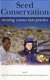 Seed Conservation : Turning Science into Practice (Paperback)