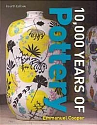 Ten Thousand Years of Pottery (Paperback, 4)