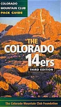 The Colorado 14ers: The Official Mountain Club Pack Guide (Paperback, 3)