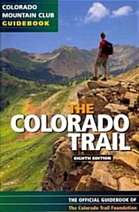 Colorado Trail: Official Guidebook (Paperback, 8)