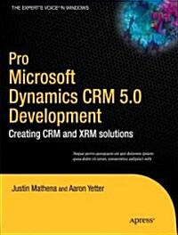 Pro Microsoft Dynamics Crm 2011 Development: Creating Crm and Xrm Solutions (Paperback, New)