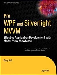 Pro WPF and Silverlight MVVM: Effective Application Development with Model-View-Viewmodel (Paperback)