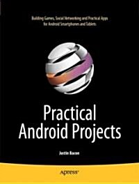 Practical Android Projects (Paperback)