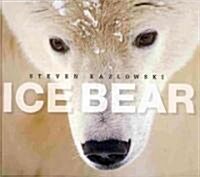 Ice Bear: The Arctic World of Polar Bears (Hardcover)